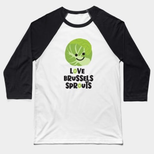 Love Brussels Sprouts Baseball T-Shirt